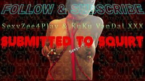 🔞🎥SUBMITTED TO SQUIRT💦 || FULL VIDEO (4K)