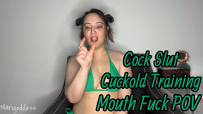 Cock Slut Cuckold Training Mouth Fuck POV
