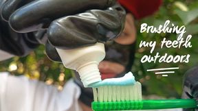 Brushing my teeth outdoors