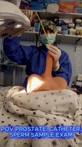 8 MIN POV Dr. Luna performs a prostate exam and then places a catheter, and then gets a sperm sample after it all! Many POVs! 🧤🍆🍑💦🩺