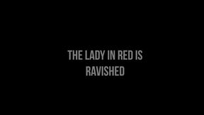 The Lady in Red is Ravished