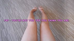 [F4F] You're Not the Top You Think You Are