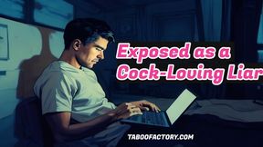Exposed as a Cock-Loving Liar