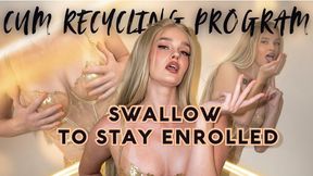Cum Recycling Program - Swallow To Stay Enrolled