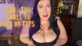 SPH - Too Small to Fuck My Tits 4K