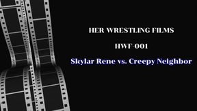 HWF001 Skylar Rene vs Creepy Neighbor