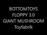 Floppy 3.1 de TOYFABRIK un CHAMPIGNON GEANT dans mon cul (BottomToys)