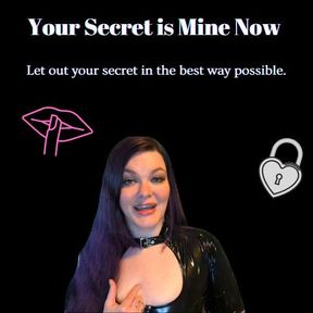 Your Secret Is Mine Now