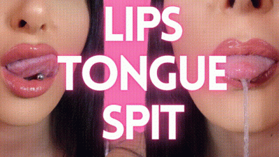 Lips Spit and Tongue FETISH