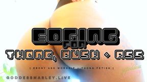 Edging for Thong, Bush, and Ass