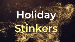 Holiday Stinkers