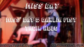 Miss Bat & Dahlia Fist Their Hole