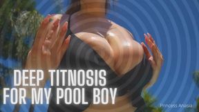 Deep Titnosis for My Pool Boy