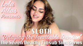 Part Seven: Sloth "Delaying the Inevitable Devotion" The Seven Deadly Finsub Sins Series