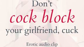 Don't Cock Block Your Girlfriend, Cuck