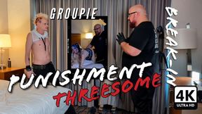 Groupie Break In Punishment Threesome with Liam Idols, BigBear4Cuddles, and KinkySubGirl - 4K