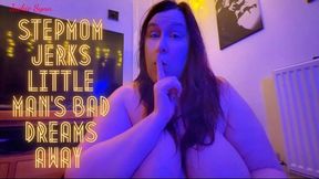 Step-Mom Jerks Little Man’s Bad Dreams Away 4K