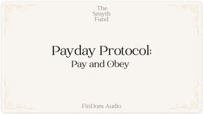Payday Protocol: Pay and Obey { FinDom Audio }