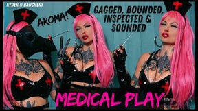 🔥 MEDICAL PLAY: AROMA /GAGGED, INSPECTED & SOUNDED