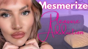 Mesmerize - Pleasure Addiction