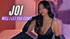 JOI - Will I Let You Cum?