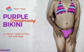 Purple Bikini Part 2 - Crossdressing by Indian Sissy