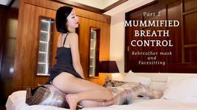 Mummified Breath Control-Part 2: Rebreather Mask and Face Sitting