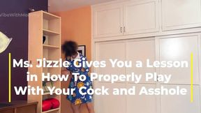 Ms. Jizzle JOI Teaches You How to Properly Play with Your Cock and Asshole. I Show You How to Stroke on My Big Cock
