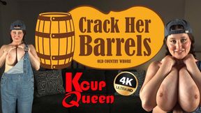 Crack Her Barrels 4K