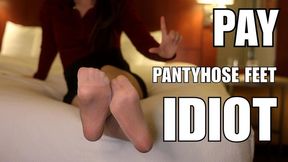 Pay My Shiny Pantyhose Idiot