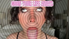 Goon Your Life Away