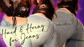 Hard & Horny for Jeans