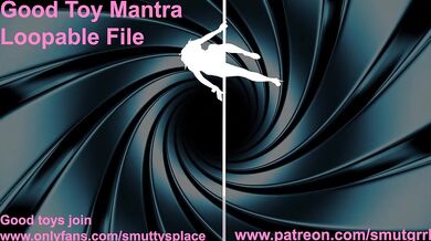 Good Toy Mantra Looping File
