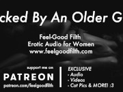 Rough Sex with an Experienced Hot Older Guy (Erotic Audio for Women)