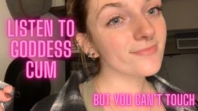 Listen To Goddess Cum… but you can’t touch - JOI Orgasm Control Denial Worship Verbal Humiliation