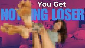 You Get Nothing Loser