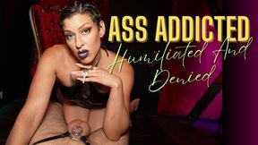 Ass Addicted Whore SPH Tease And Denial