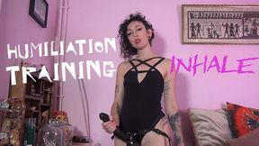 Humiliation Training INHALE