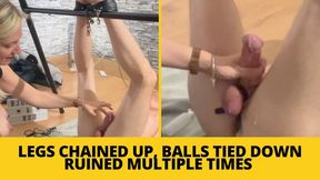 Legs chained up, balls tied down, ruined multiple times