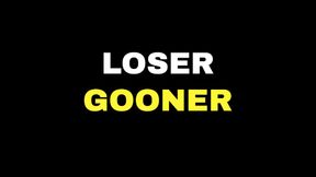 LOSER GOONER
