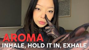 AROMA: Inhale, Hold It In, Exhale