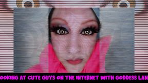 looking at cute guys on the internet with goddess lana