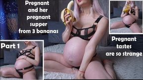 Pregnant supper from 3 bananas. Pregnant is so strange! Part 1