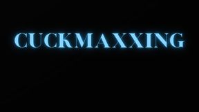 CUCKMAXXING