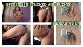 STEPSISTER - STUCKED AND FUCKED - IMPREGNATION