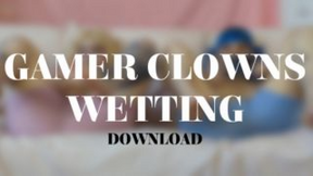 GAMER CLOWNS WETTING