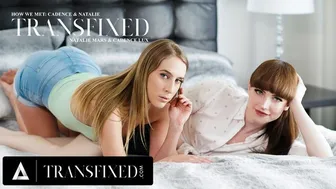 Cadence Lux and Natalie Mars share a sensual trans erotic encounter