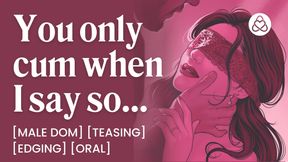 ASMR Audio Porn: Male Dom Controls Your Orgasm - Edging, Orgasm Control &amp; Oral - Erotic Audio Story for Women