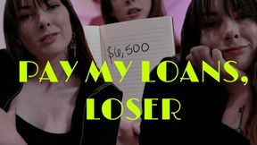 Pay My Loans, Loser!