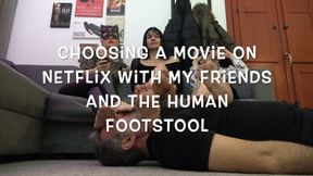 GEA DOMINA - CHOOSING A MOVIE ON NETFLIX WITH MY FRIENDS AND THE HUMAN FOOTSTOOL (MOBILE)